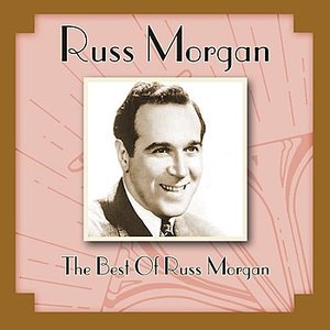 The Best Of Russ Morgan