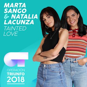 Image for 'Tainted Love (Operación Triunfo 2018)'