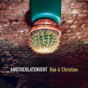 Anotherlatenight: Rae & Christian