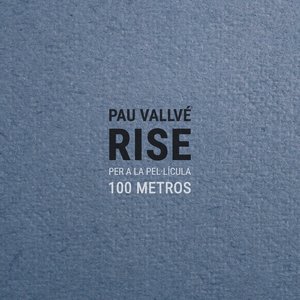 Rise (Per a la pel·lícula '100 metros')