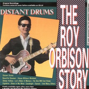 The Roy Orbison Story - Distant Drums