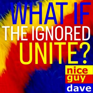 What If The Ignored Unite?