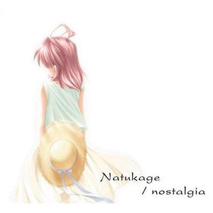 Natukage / nostalgia