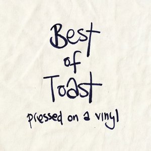 Best of Toast (Pressed on a Vinyl)