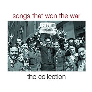 Songs That Won The War - The Collection