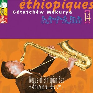 Éthiopiques 14: Negus Of Ethiopian Sax