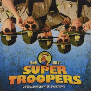 Super Troopers - Original Motion Picture Soundtrack