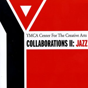 YMCA Center for the Creative Arts: Collaborations II Jazz