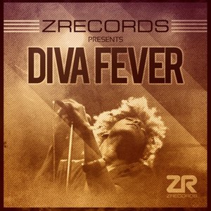 Z Records presents Diva Fever