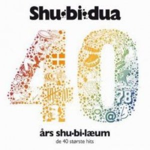 40 års Shu-bi-læum (De 40 Største Hits)