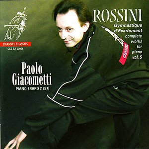 Rossini: Quelques riens pour album & Album de Chaumière - Complete works for Piano Vol. 5