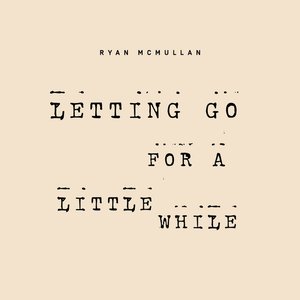 Letting Go for a Little While - Single