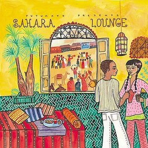 Putumayo Presents: Sahara Lounge