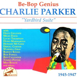 Be-Bop Genius : Yardbird Suite