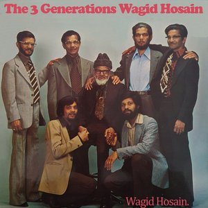 The 3 Generations Wagid Hosain