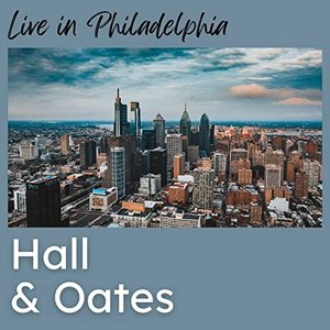 Hall & Oates Live In Philadelphia