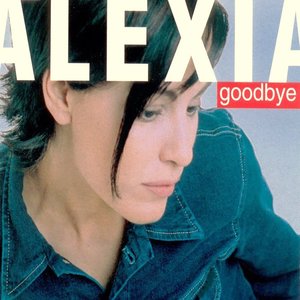 Alexia - Alexia - Goodbye Lyrics - Zortam Music