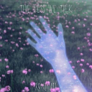 The Less We Talk - Single