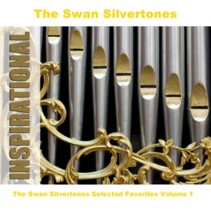 The Swan Silvertones Selected Favorites Volume 1