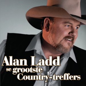 Alan Ladd - Grootste Country-Treffers - Zortam Music