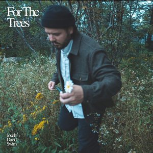 For The Trees