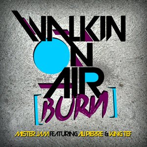 Mister Jam - Walkin' On Air (burn) - Remix Pack