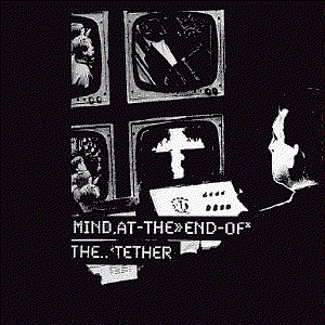 Mind At The End Of The Tether