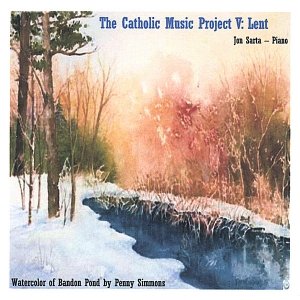 The Catholic Music Project Volume V: Lent