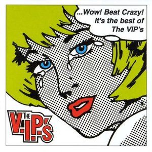 Beat Crazy! The Best Of The V.I.P.'S