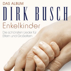 Enkelkinder (Das Album - Die schönsten Lieder für Eltern und Großeltern)