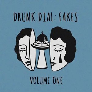 Drunk Dial: Fakes, Vol. 1 [Explicit]
