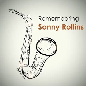 "Remembering Sonny Rollins"