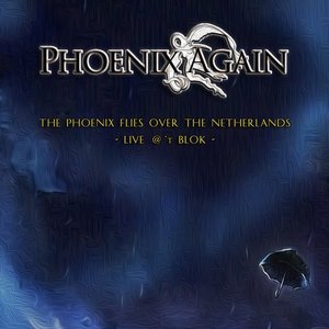 The Phoenix Flies Over the Netherlands: Live @ 't Blok