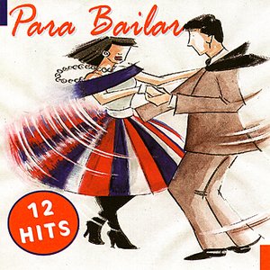 Para Bailar - 12 Hits