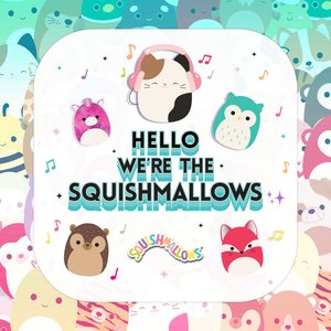 Hello We're the Squishmallows