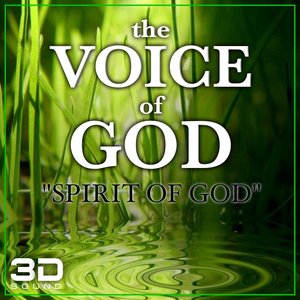 The Voice of God: Spirit of God (Real 3D Spiritual Music Experience)