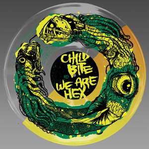 Child Bite / We Are Hex Split LP