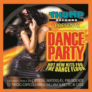 Thump Records Presents Dance Party - New Hot Hits for the Dance Floor