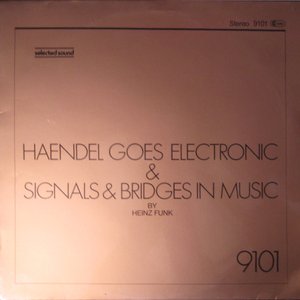 HAENDEL GOES ELECTRONIC & SIGNALS & BRIDGES IN MUSIC
