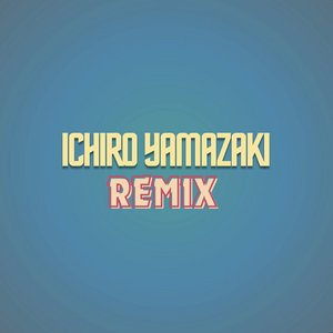 Ichiro Yamazaki Remix