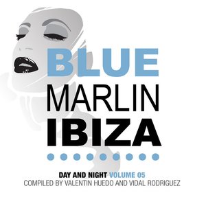 Blue Marlin Ibiza: Day And Night, Volume 5