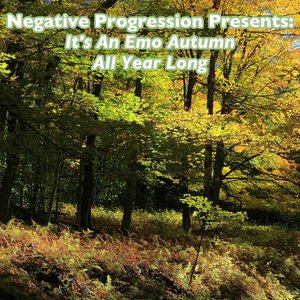 Negative Progression Presents: It's an Emo Autumn All Year Long