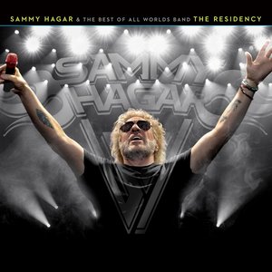 Sammy Hagar & The Best Of All Worlds Band - The Residency