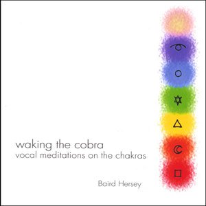 "Waking the Cobra", Vocal Meditations On the Chakras