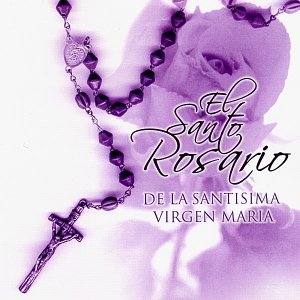 El Santo Rosario De La Santisima Virgen Maria
