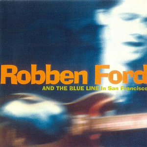 Robben Ford & The Blue Line - In San Francisco - Zortam Music