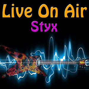 Live On Air: Styx