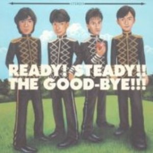 READY! STEADY!! THE GOOD-BYE!!!