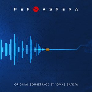 Per Aspera (Original Videogame Soundtrack)