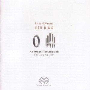 Albrecht: The Ring Without Words (Wagner's Ring Transcribed for 2 Organs)